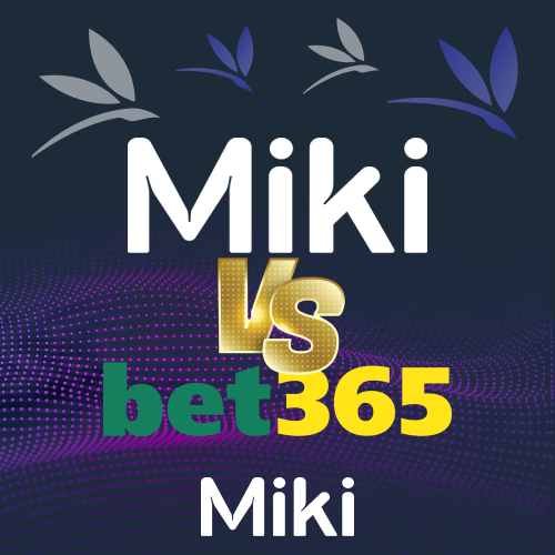 Miki vs bet365